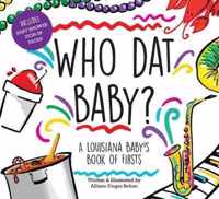 Who DAT Baby? a Louisiana Baby's Book of Firsts