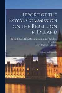 Report of the Royal Commission on the Rebellion in Ireland