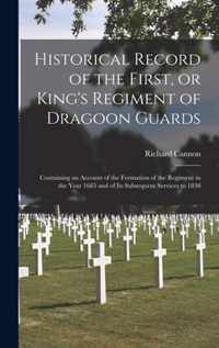 Historical Record of the First, or King's Regiment of Dragoon Guards [microform]