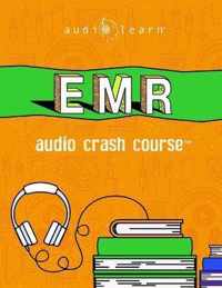 EMR Audio Crash Course: Complete Review for the Emergency Medical Responder Certification Exam - Top Test Questions!