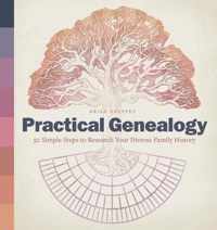 Practical Genealogy: 50 Simple Steps to Research Your Diverse Family History
