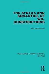 The Syntax and Semantics of Wh-Constructions