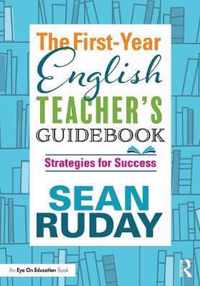 The First-Year English Teacher's Guidebook