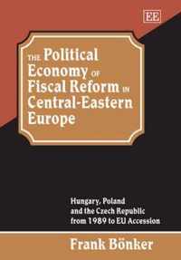 The Political Economy of Fiscal Reform in Central-Eastern Europe