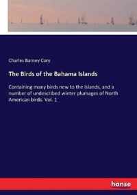 The Birds of the Bahama Islands