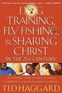 Dog Training, Fly Fishing, & Sharing Christ in the 21st Century