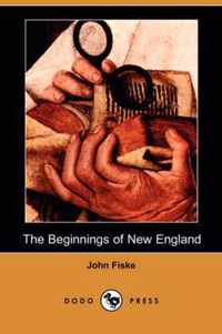 The Beginnings of New England (Dodo Press)