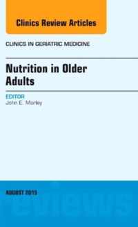 Nutrition in Older Adults, An Issue of Clinics in Geriatric Medicine