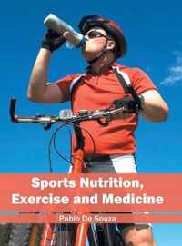 Sports Nutrition, Exercise and Medicine