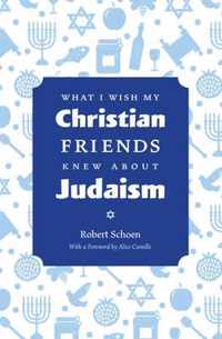 What I Wish My Christian Friends Knew about Judaism