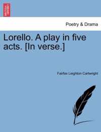 Lorello. a Play in Five Acts. [In Verse.]