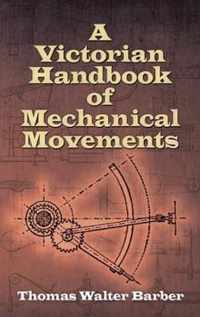 Victorian Handbook of Mechanical Movements