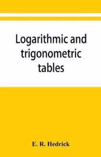 Logarithmic and trigonometric tables