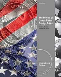 The Politics of United States Foreign Policy