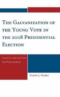 The Galvanization of the Young Vote in the 2008 Presidential Election