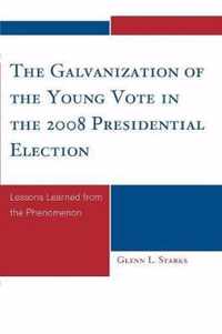 The Galvanization of the Young Vote in the 2008 Presidential Election