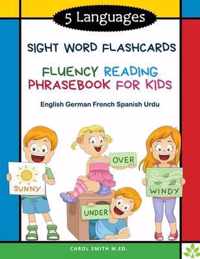 5 Languages Sight Word Flashcards Fluency Reading Phrasebook for Kids- English German French Spanish Urdu: 120 Kids flash cards high frequency words my first reading books for level 1-4 with sentences and colorful pictures