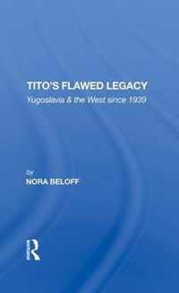 Tito's Flawed Legacy
