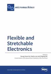 Flexible and Stretchable Electronics