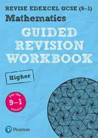 REVISE Edexcel GCSE (9-1) Mathematics Higher Guided Revision Workbook