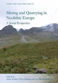 Mining and Quarrying in Neolithic Europe