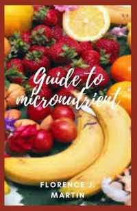 Guide to Micronutrients