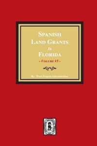 Spanish Land Grants in Florida, 1797-1799. (Volume #5)