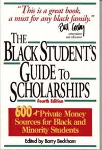 The Black Student's Guide to Scholarships: 500+ Private Money Sources for Black and Minority Students