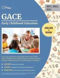 GACE Early Childhood Education (001, 002; 501) Exam Study Guide 2019-2020