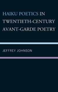 Haiku Poetics in Twentieth Century Avant-Garde Poetry