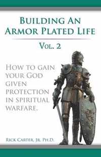 Building an armor plated life volume 2