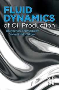 Fluid Dynamics of Oil Production