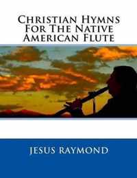 Christian Hymns for the Native American Flute