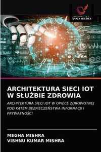 Architektura Sieci Iot W Slubie Zdrowia