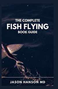 The Complete Fish Flying Book Guide