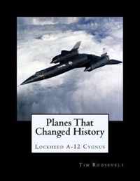 Planes That Changed History - Lockheed A-12 Cygnus