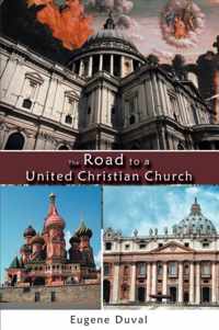 The Road to a United Christian Church