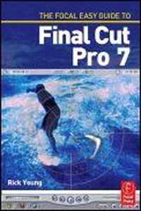 The Focal Easy Guide to Final Cut Pro 7