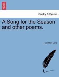A Song for the Season and Other Poems.