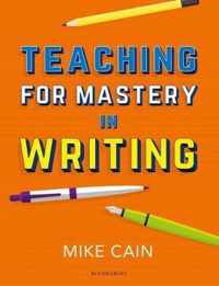 Teaching for Mastery in Writing
