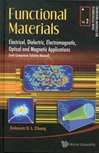 Functional Materials: Electrical, Dielectric, Electromagnetic, Optical And Magnetic Applications