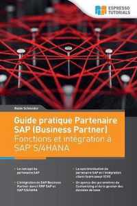 Guide pratique Partenaire SAP (Business Partner) Fonctions et integration a SAP S/4HANA