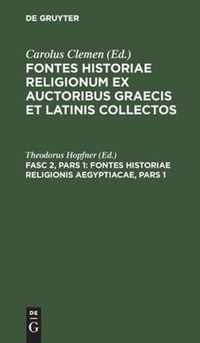 Fontes Historiae Religionis Aegyptiacae, Pars 1