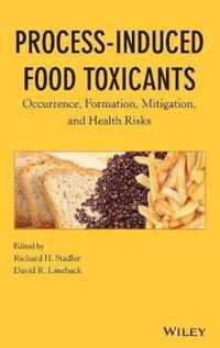 Process-Induced Food Toxicants