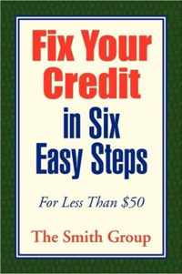 Fix Your Credit in Six Easy Steps