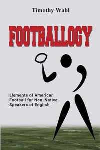 Footballogy: Elements of American Football for Non-Native Speakers of English