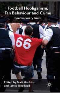 Football Hooliganism Fan Behaviour and Crime