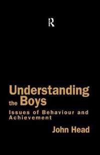 Understanding the Boys: Issues of Behaviour and Achievement