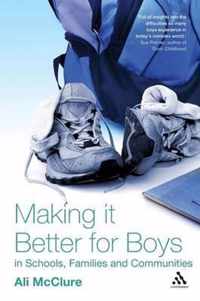 Making It Better For Boys In Schools, Families And Communiti