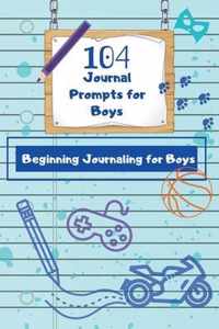 104 Journal Prompts for Boys Beginning Journaling for Boys
